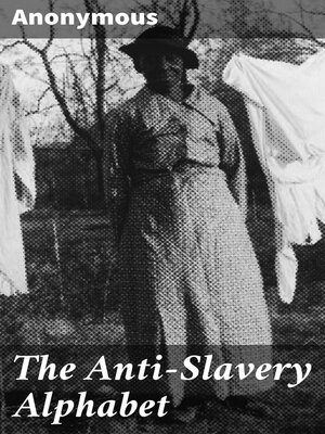 cover image of The Anti-Slavery Alphabet
